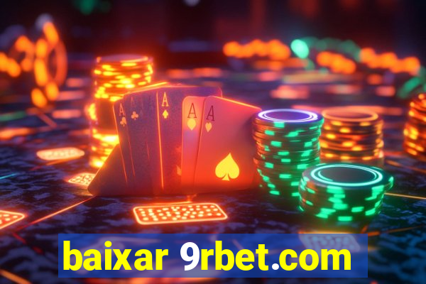 baixar 9rbet.com